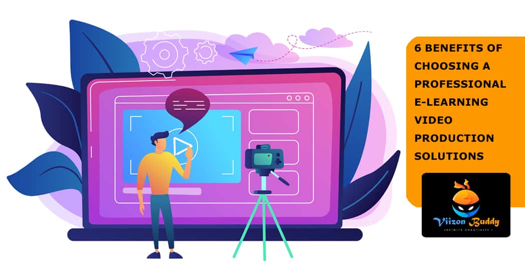 6 Benefits of Choosing a Professional E-Learning Video Production Solutions